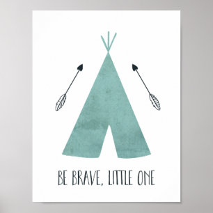 Poster Blue Teepee Seja Corajoso Pequeno