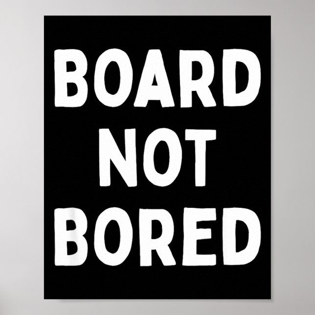 Poster Board Not Bored Funny Board Game Geek Quote Nerdy  (Frente)