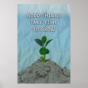 Poster Boas coisas levam tempo para crescer. Motivacional
