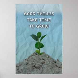 Poster Boas coisas levam tempo para crescer. Motivacional