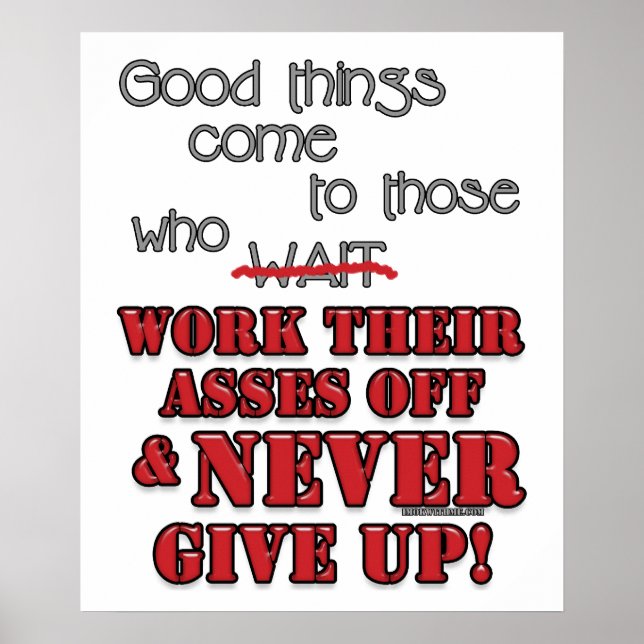 Pôster Boas coisas vêm para aqueles que...2 (Frente)