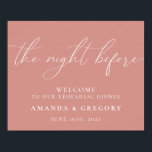 Poster Boas-vindas para a Véspera do Jantar de Rehearsal<br><div class="desc">Este sinal é a maneira perfeita de dar boas-vindas aos convidados para o seu jantar de ensaio.</div>