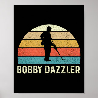 Poster Bobby Dazzler Hunter Engraçado Captura Camisas