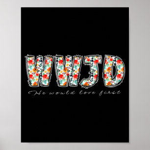 Poster Boho Floral Wwjd Ele Amaria Primeiro Cristão Jes