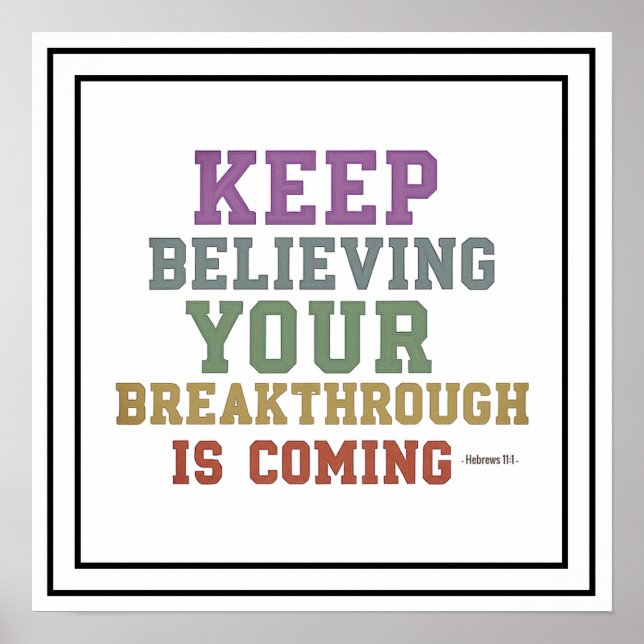 Poster Bold Keep Believing Your Breakthrough Is Coming (Frente)