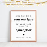 Poster Bold Retro Script Funny Dance Floor Sinal de Casam<br><div class="desc">Encoraje seus hóspedes a se divertir na pista de dança com este moderno e engraçado sinal de poster,  que inclui o roteiro retrô e seu texto personalizado. Adicione facilmente seus próprios detalhes clicando na opção "personalizar".</div>