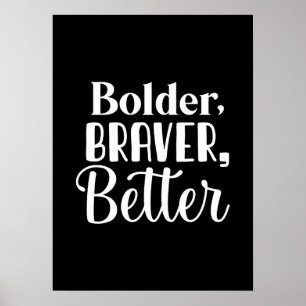 Poster Bolder, Braver - Motivação do Sucesso do Hustle Gy