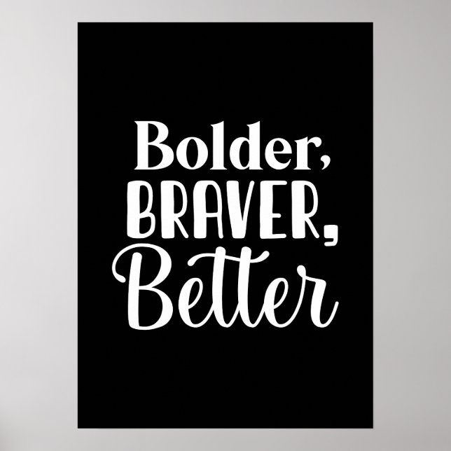 Poster Bolder, Braver - Motivação do Sucesso do Hustle Gy (Frente)