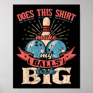 Poster Boliche Esta Camisa Faz Meu Olho Grande 1