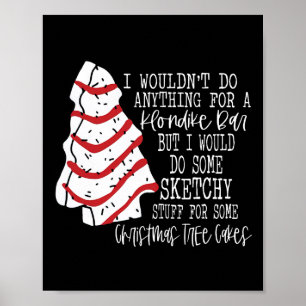Poster Bolo de árvore de Natal Eu não faria nada Bolo de
