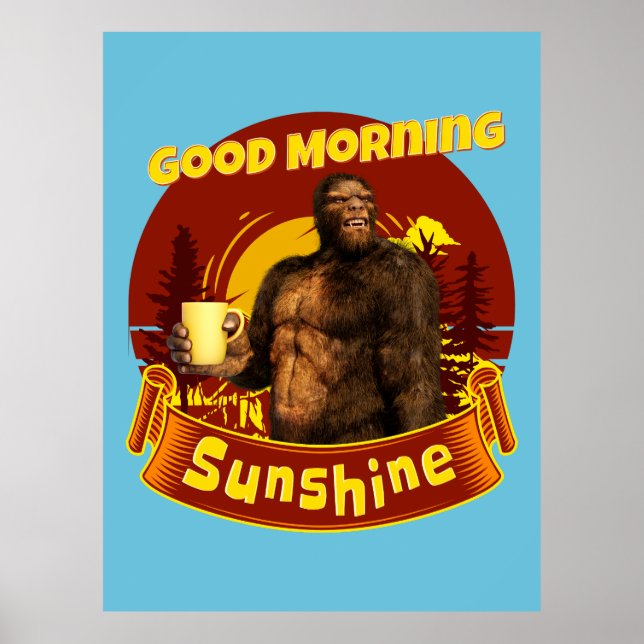 Poster Bom dia Sunshine Engraçado Café Bigfoot (Frente)