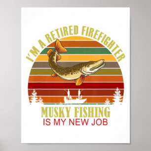 Poster Bombeiro Aposentado Engraçado Novo Emprego Pesca d