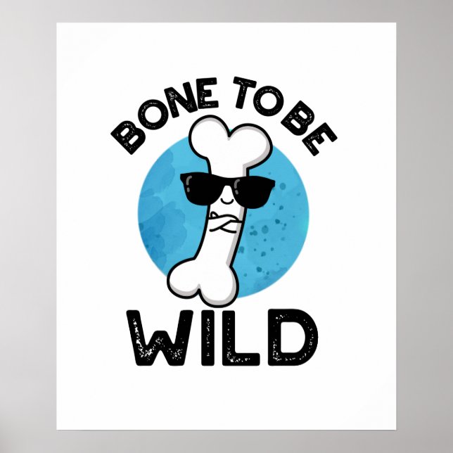 Poster Bone To Be Wild Funny Anatomy Pun (Frente)