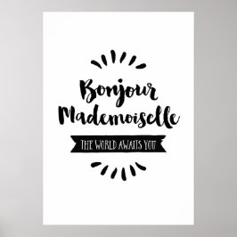 Poster Bonjour Mademoiselle O mundo te espera