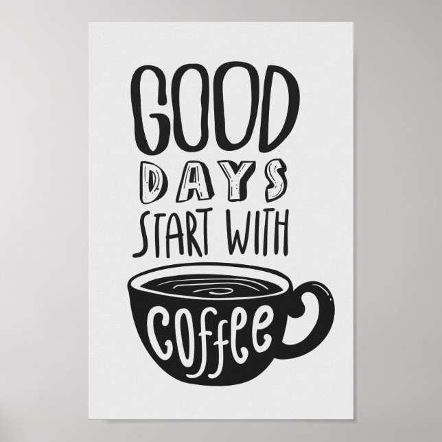 Poster Bons Dias Comecem Com Café | Citação Preta e Branc (Frente)