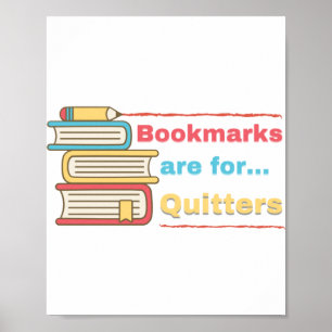 Poster Bookmarks are for Quitters