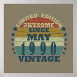 Poster born in may 1990 vintage birthday<br><div class="desc">You can add some originality to your wardrobe with this original 1990 vintage sunset retro-looking birthday design with awesome colors and typography font lettering, is a great gift idea for men, women, husband, wife girlfriend, and a boyfriend who will love this one-of-a-kind artwork. The best amazing and funny holiday present...</div>