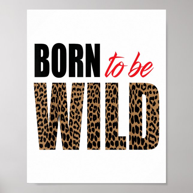 Poster Born To Be Wild Tiger Animal Lover Motivation  (Frente)
