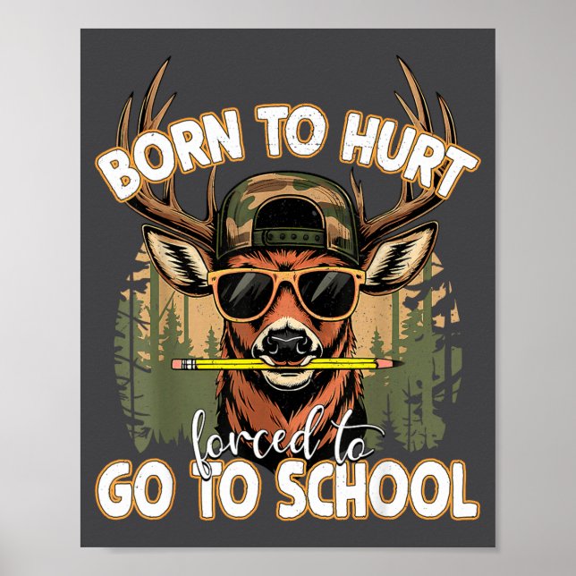 Poster Born To Go Hunting Forced To Go 100 Days Of School (Frente)