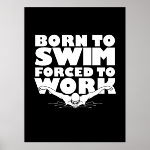 Poster Born To Swim Forced To Work