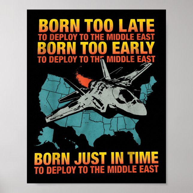 Poster Born Too Late To Deploy To The Middle East  (Frente)