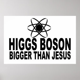 Pôster Boson de Higgs mais grande do que Jesus