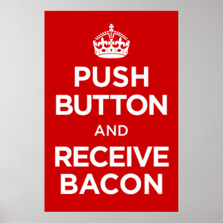 Poster Botão de Empurrar Receber Bacon - Manter Calmo Par