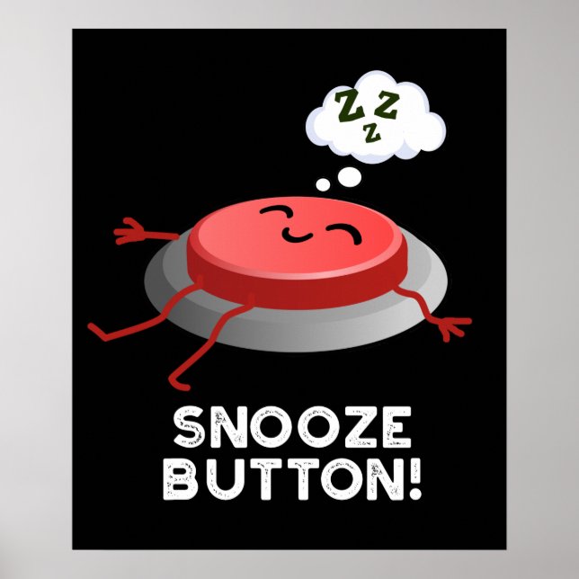 Poster Botão Snooze Engraçado Dormir Um Pouco Escuro BG (Frente)