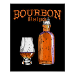 Pôster Bourbon ajuda Bebendo de álcool engraçado