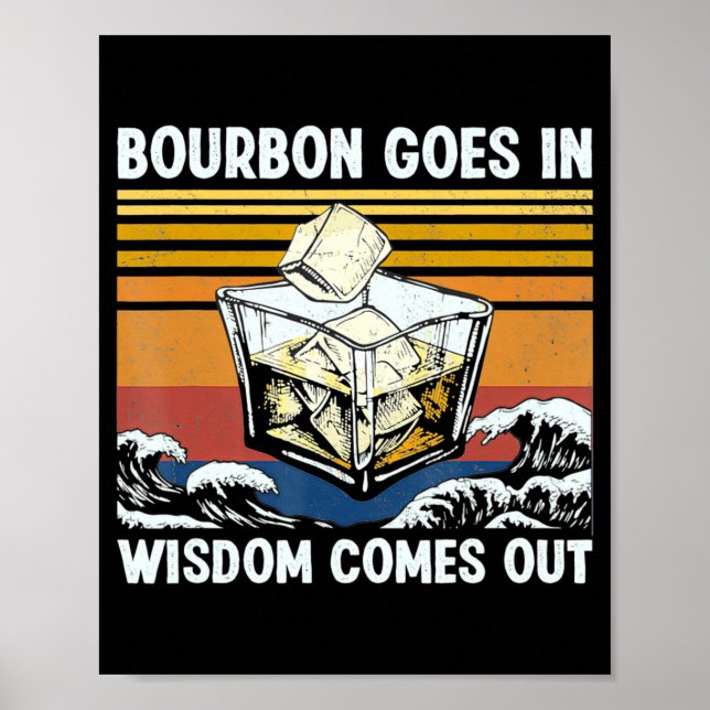 Poster Bourbon Goes In Wisdom Comes Out 1970s Retro  (Frente)