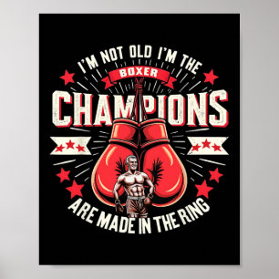 Poster Boxing I'm Old I m Boxer Champions Are Made In