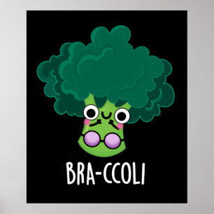 Poster Bra-ccoli Funny Veggie Broccoli Bra Pun Dark BG