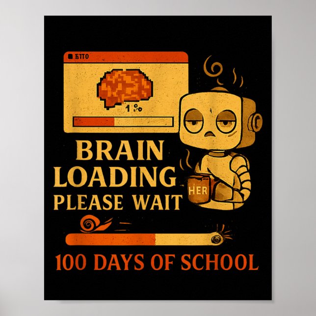 Poster Brain Loading Please Wait – Funny 100 Days Of Scho (Frente)
