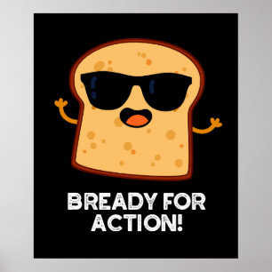 Poster Bready For Action Engraçado Pun Dark BG