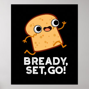 Poster Bready Set É Engraçado Executando Pó Pão Escuro BG