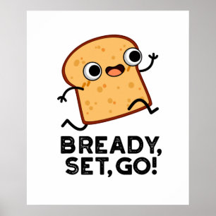 Poster Bready Set Go Funny Executando Pun Pão