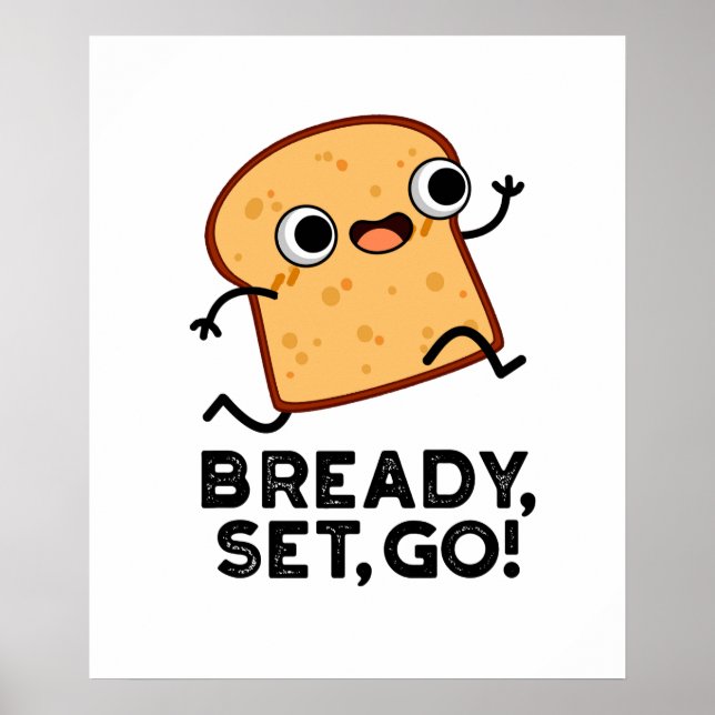 Poster Bready Set Go Funny Executando Pun Pão (Frente)