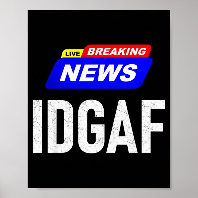 Poster Breaking News I Don't Give A F-uck Idgaf Slang Sar (Frente)