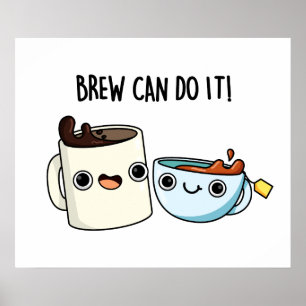 Poster Breu Pode Fazer Isso Engraçado Café Tea Pun