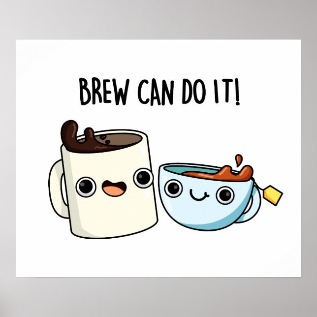Poster Breu Pode Fazer Isso Engraçado Café Tea Pun (Frente)