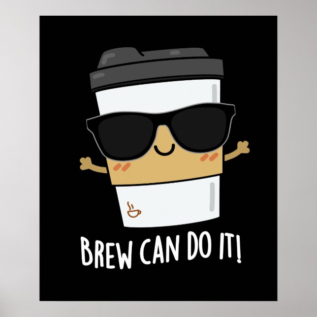 Poster Breu Pode Fazer Isso Positivo Café Pun Dark BG (Frente)