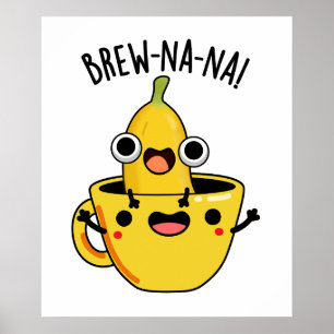 Poster Brew-nana Funny Banana Pun