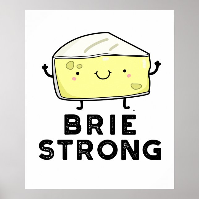 Poster Brie Forte, Funny Positive Cheese Pun (Frente)
