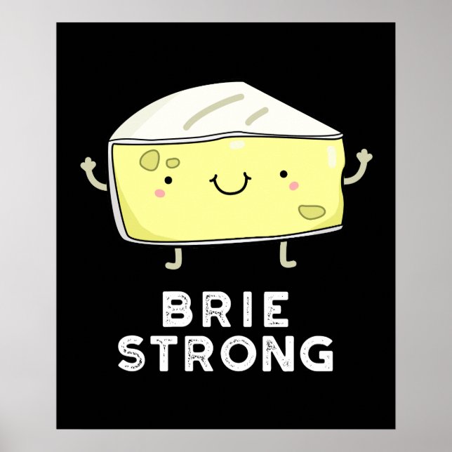 Poster Brie Forte Queijo Positivo Engraçado Pun Dark BG (Frente)