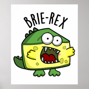 Poster Brie-rex Queijo engraçado TRex Pun
