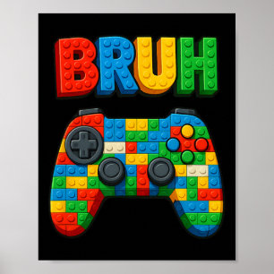 Poster Brincar Blocos de Construção Bruh Dizendo Gamer Me
