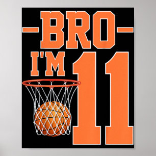 Poster Bro Im, Jogador De Basquete De 11 Anos, 11 Birthda
