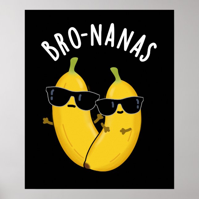 Poster Bro-nanas Fruta Engraçada Banana Pun Dark BG (Frente)