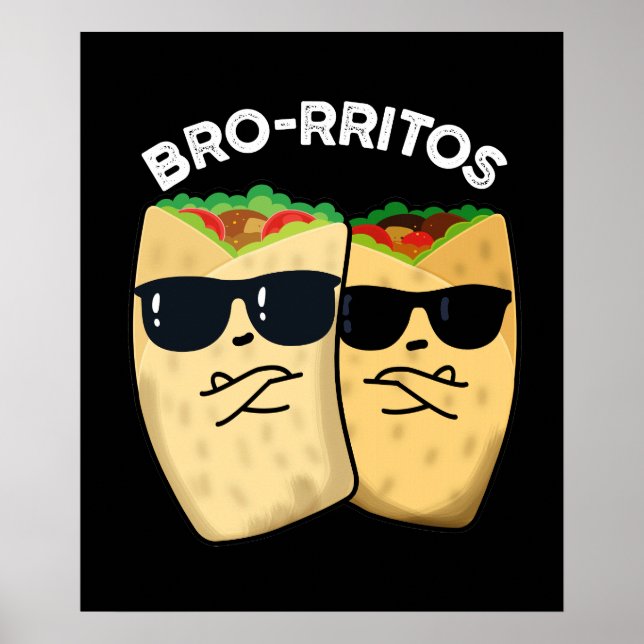 Poster Bro-rritos Engraçado Burrito Pun Escuro BG (Frente)