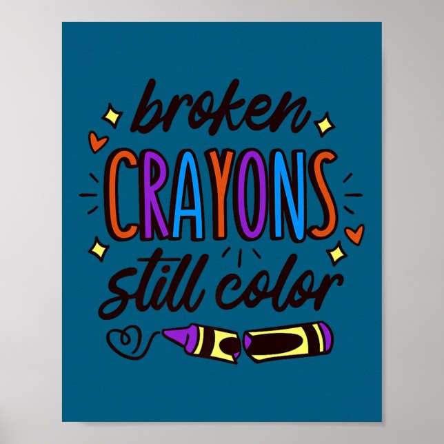 Poster Broken Crayons Still Colour Mental Health Awarenes (Frente)